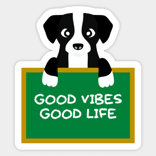 Advice Dog - Good Vibes Good Life Sticker